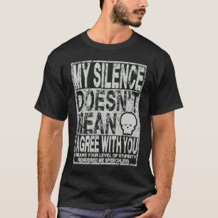 T-shirt Mon silence ne veut pas dire que je suis d'accord