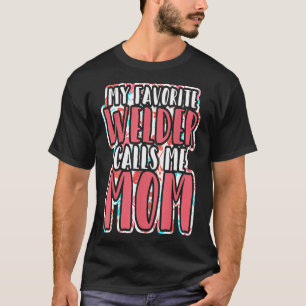 T-shirt Mon Soudeur Favori M'Appelle Maman Mère De Steelwo