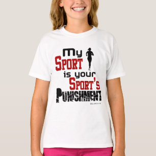 T-shirt Mon sport est la punition de votre sport - femelle