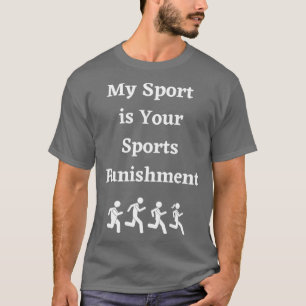 T-shirt Mon sport est votre punition sportive