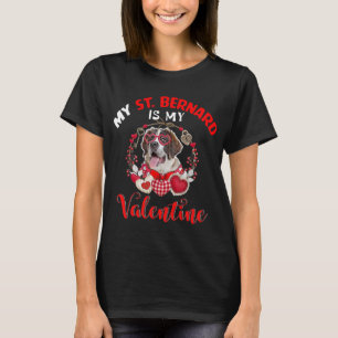 T-shirt Mon St-Bernard est mon Valentin Amusingant Amoureu