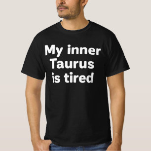 T-shirt Mon Taureau Intérieur Est Fatigué Drôle Zodiaque  