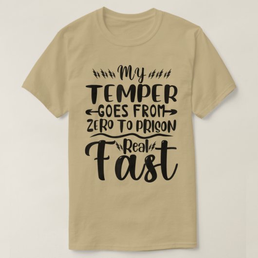 T-shirt Mon Temper Va De Zéro À La Prison Vraiment Rapide  (Design devant)