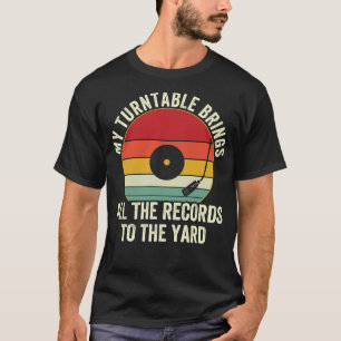 T-shirt Mon Tourne-disque Apporte tous les disques au Yard