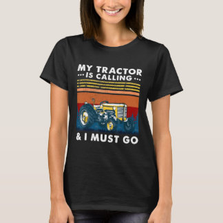 T-shirt Mon Tracteur Appelle Et Je Dois
