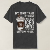 T-shirt mon trait toxique me fait penser que j'ai besoin d (Design devant)