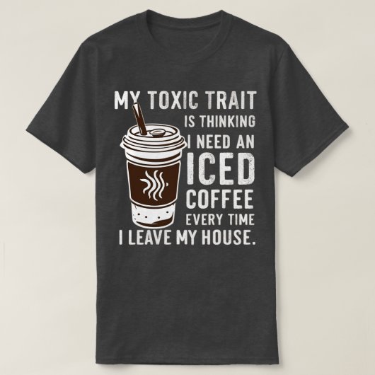 T-shirt mon trait toxique me fait penser que j'ai besoin d (Design devant)