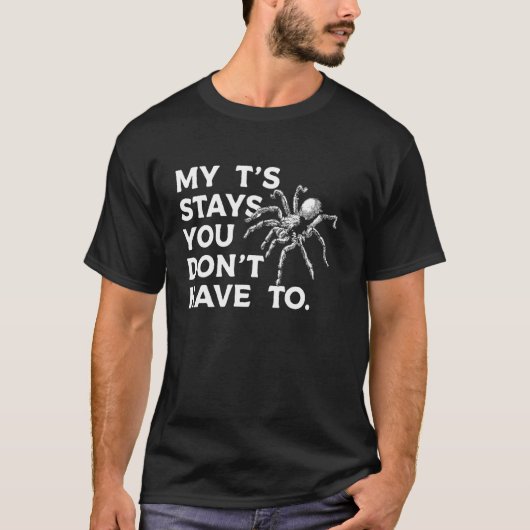 T-shirt Mon Ts Reste Vous N'avez Pas à Tarantula Oiseau Ar (Devant)