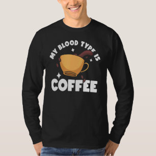 T-shirt Mon Type De Sang Est Café Café Caffeiné Ca
