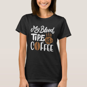T-shirt Mon Type De Sang Est Café Un Petit Déjeuner De Caf
