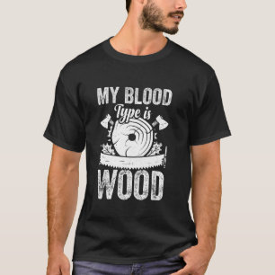 T-shirt Mon Type De Sang Est Le Bois - Bois D'Arboriste