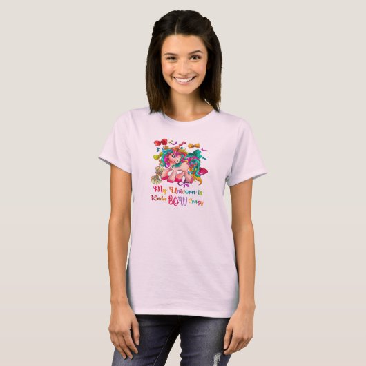 T-shirt Mon Unicorne Est Kinda Bow Crazy (Devant entier)