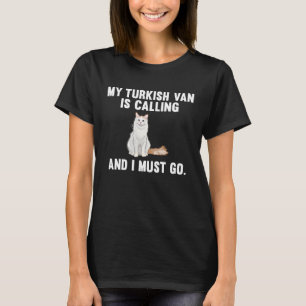 T-shirt Mon Van Turc Appelle Et Je Dois Aller Chat
