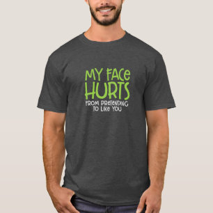 T-shirt Mon Visage Me Fait Mal...