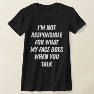 T-shirt Mon Visage Quand Vous Parlez Drôle Cadeaux De Sac 