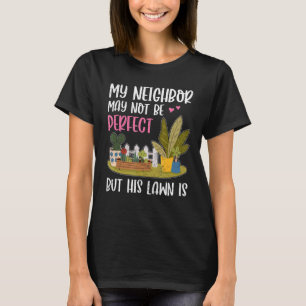 T-shirt Mon Voisin Est Amusant Pelouse Yard Quartier Proch