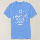 T-shirt Mon Warmup Est Votre Exercice (Design devant)