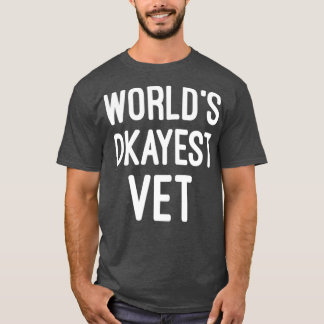 T-shirt monde okayest vétérinaire vétérinaire vétérinaire 