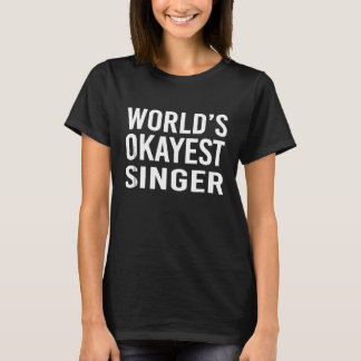 T-shirt Mondes Okayest Chanteur Funny T Shirt Meilleure in