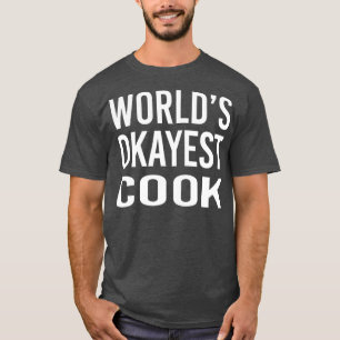 T-shirt Mondes Okayest Cook Funny Meilleur Chef Cadeau