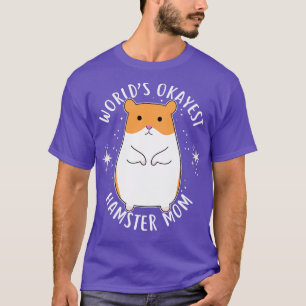 T-shirt Mondes Okayest Hamster Maman