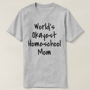 T-shirt Mondes Okayest Homeschool Maman Drôle