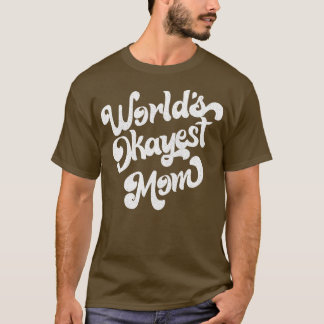 T-shirt Mondes Okayest Maman Retro style défraîchi Design