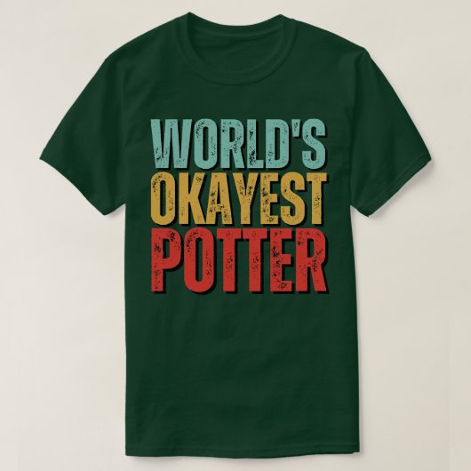 T-shirt Mondes Okayest Potter Potterie Céramique Drôle Cad (Design devant)
