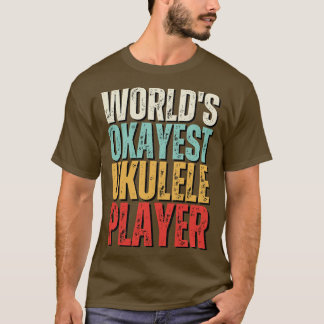 T-shirt Mondes Okayest Ukulele Joueur Funny Uke Guitare