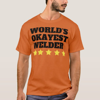 T-shirt Mondes Okayest Welder Funny Don 1