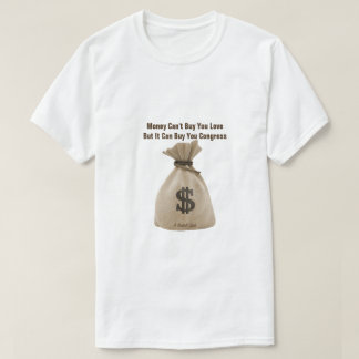 T-shirt Money Can't Buy You Love Congress- A MisterP Shirt