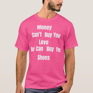 T-shirt Money Canx27t Acheter l'amour mais il peut acheter