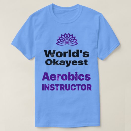 T-shirt Monldx27s okayest Aerobic Instructor 1 (Design devant)