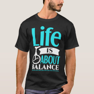 T-shirt Monocycle Life est à propos Balance Unicycle