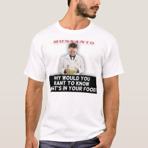 T-shirt Monsanto - pourquoi vous voudriez connaître la