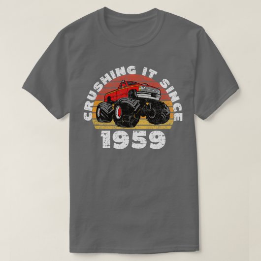 T-shirt Monster Truck Driver Crushing It Since 1959 Birthd (Design devant)