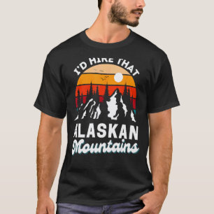 T-shirt Montagnes d'Alaska que je ferais une randonnée drô
