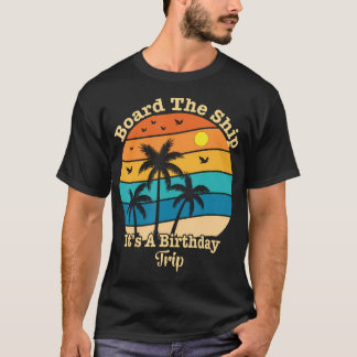 T-shirt Monter à Bord C'est Mon Anniversaire Voyage Croisi