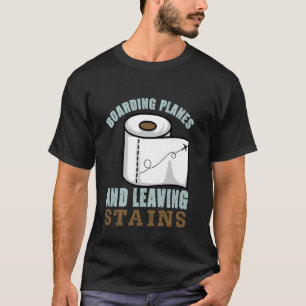 T-shirt Monter à Bord d'Avions et Laisser des Taches Humou