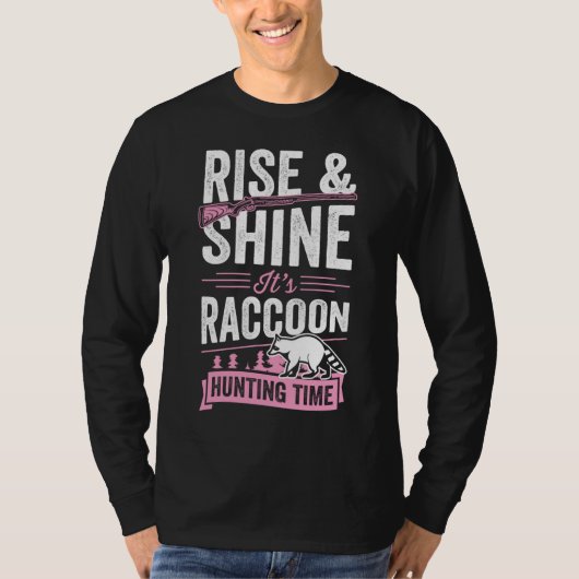 T-shirt Monter et briller C'est Raccoon temps de chasse (Devant)
