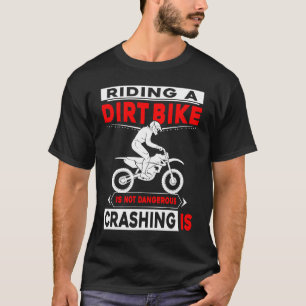 T-shirt Monter Un Vélo Sale N'Est Pas Dangereux Crasher Es
