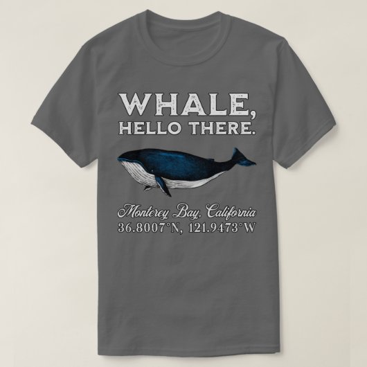 T-shirt Monterey Bay California Whale Hello There Coordina (Design devant)