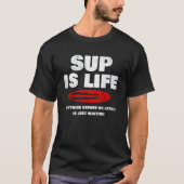 T-shirt Montez Paddle Board "sup Is Life" Paddleboard (Devant)