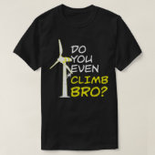 T-shirt Montez-Vous Même Bro Funny Wind Turbine Technicia (Design devant)