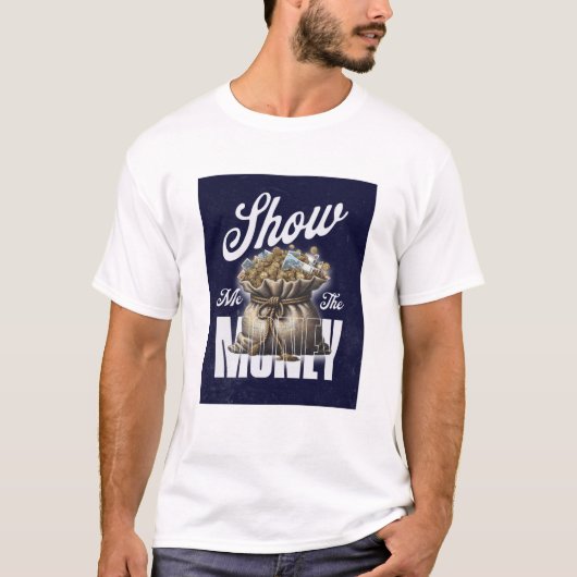 T-shirt Montre-moi l'argent (Devant)