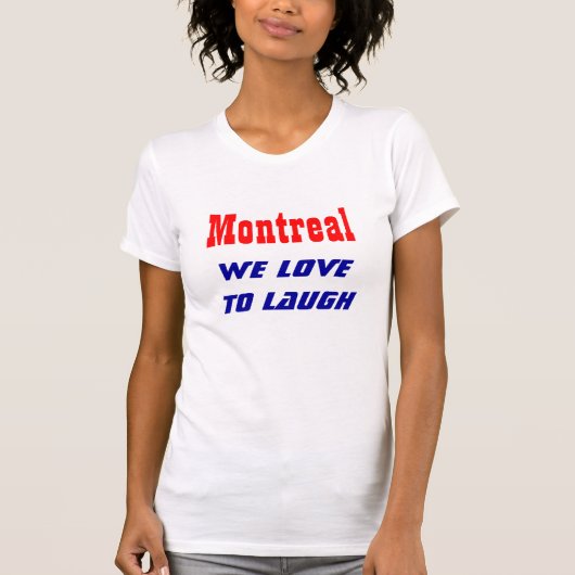T-shirt Montréal nous aimons rire (Devant)