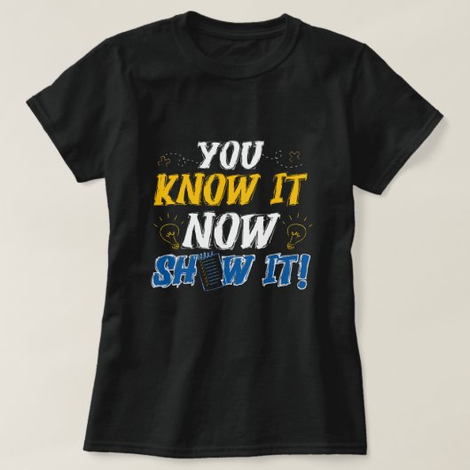 T-shirt Montrer Ce Que Vous Connaissez Drôle Examen Étudia (Design devant)