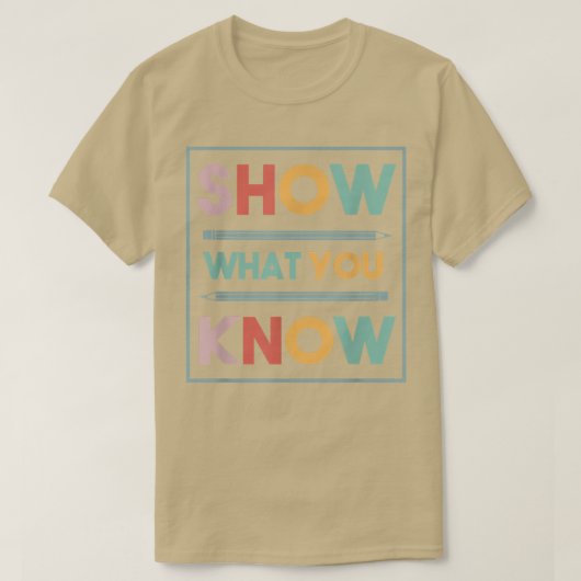 T-shirt Montrer Ce Que Vous Connaissez Funny Eam Test Étud (Design devant)