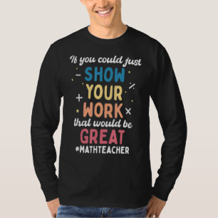 T-shirt Montrer vos oeuvres Professeur de mathématiques