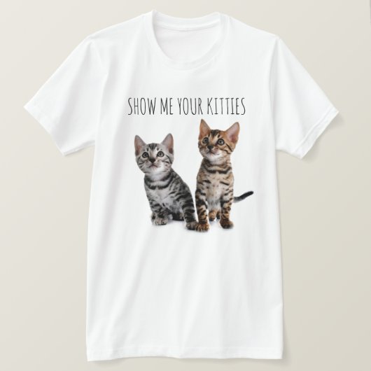 T-shirt Montrez-Moi Vos Kitties (Design devant)